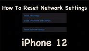 How To Reset Network Settings iPhone 12