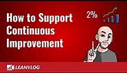 How to Support Continuous Improvement - The 2% Rule and the Continuous Improvement Culture