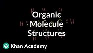 Representing structures of organic molecules | Biology | Khan Academy