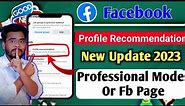 😲Facebook New Update | facebook profile recommendations | facebook professional mode or page