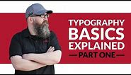 Typography Basics Explained Part 1 - Design Basics #01