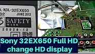 sony kDL-32EX650 Full HD display change HD display