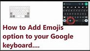 How to Add Emojis option to your Google keyboard