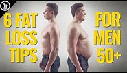 The 6 Foundations for Men Over 50 to Lose Belly Fat