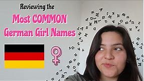 Reviewing the Most Common German Girl Names 🇩🇪💖