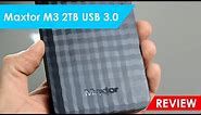 MaXtor M3 2TB USB 3.0 | Unboxing & Review