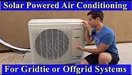 Solar Powered Air Conditioner Discussion for Gridtie or Offgrid Systems