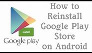 How To Reinstall Google Play Store on Android Devices