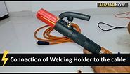 How to connect the Electrode holder to the cable | Welding Holder Connection Tips