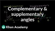 Complementary and supplementary angles | Angles and intersecting lines | Geometry | Khan Academy
