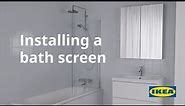 Installing a bath screen