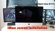 Apple Imac - Screen installation A1418