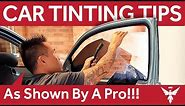 Car Window Tinting Tips For Beginners - Shown By A Pro!!