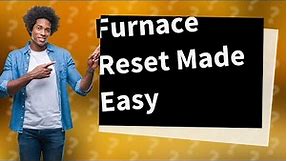 Where is furnace reset button?