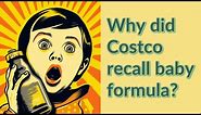 Why did Costco recall baby formula?