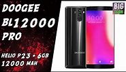 Preview: Doogee BL12000 Pro, Helio P23 + 6GB DE RAM com 12.000 MAH!! | BigTech
