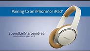 Bose SoundLink Around Ear Headphones II - Pairing with iOS Devices