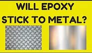 Will Epoxy Stick to Metal?