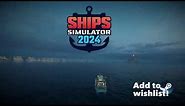 Ships Simulator 2024 | Annoucement Trailer | STEAM