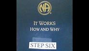 STEP SIX, It Works, How & Why NA