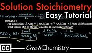 Solution Stoichiometry tutorial: How to use Molarity + problems explained | Crash Chemistry Academy