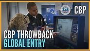 Faster International Travel Arrival - Global Entry - CBP Throwback (2015) | CBP