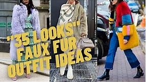 35 Cool Looks Faux Fur Outfit Ideas. Stunning Faux Fur Coat Style and Matching Ideas.