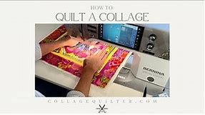 How to Quilt a Collage Quilt