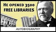 Why Andrew Carnegie opened 3500 free libraries