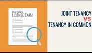 Joint Tenancy & Tenancy in Common: What's the Difference? Animated Real Estate Exam Concepts