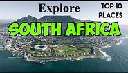 Discover South Africa Top 10 Must-Visit Destinations