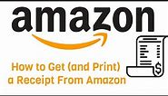 How to Get and Print a Receipt From Amazon