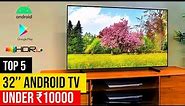Top 5 Best Android Smart TV Under ₹10000 in 2023 ⚡ Best 32 Inch Smart TV Under 10000