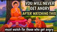YOU WILL NEVER GET ANGRY AFTER TAKING THIS MEDICINE OF ANGER | Buddha story on anger |