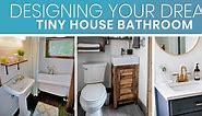 Designing Your Dream Tiny House Bathroom - Advice From A Full Time Tiny Houser - The Tiny Life