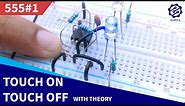 Touch On-Off Sensor Switch Circuit on Breadboard | IC 555 Timer project #1