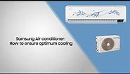 Samsung Air Conditioner | How to ensure optimum cooling