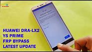 Huawei DRA-LX2, Y5 Prime FRP Bypass Latest Update Without PC New Method