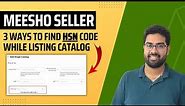 Easily Find Meesho HSN Code Of Your Products While a Listing Catalog | What is HSN Code for Meesho?