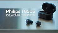 Discover Philips T8505 true wireless headphones with Hybrid Active Noise Canceling