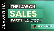 The Law on Sales - Nature of Contract of Sales (2020)