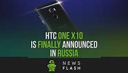HTC One X10 is finally announced in Russia for $355