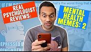 Real psychologist reviews: Mental illness memes part 2