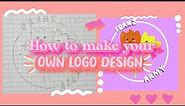 How to make your ✨Cute Logo Design🌷 tips to create your own logo design🌼 steps to build a logo