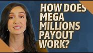 How does Mega Millions payout work?