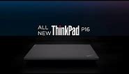 Lenovo Workstations: Introducing the All New ThinkPad P16