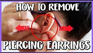 THE SECRET TO REMOVING PIERCING EARRINGS - HOW TO REMOVE