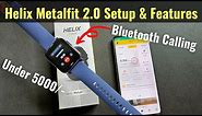 Helix Timex Metalfit 2.0 Detailed Setup & Features | Smartwatch Under Rs.5000 with Bluetooth Calling