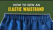 Learn How To Sew An ELASTIC WAISTBAND For Shorts, Skirts & Pants In 3 Minutes! | @sewquaint