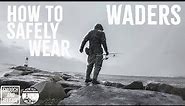 How To Properly Wear Waders - Survival Tips For If You Fall In The Water - Montauk Surfcasters